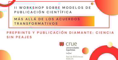 REBIUN - II Workshop sobre modelos de publicación científica: más allá de los acuerdos transformativos