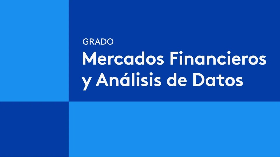 Grado en Mercados Financieros y Análisis de Datos