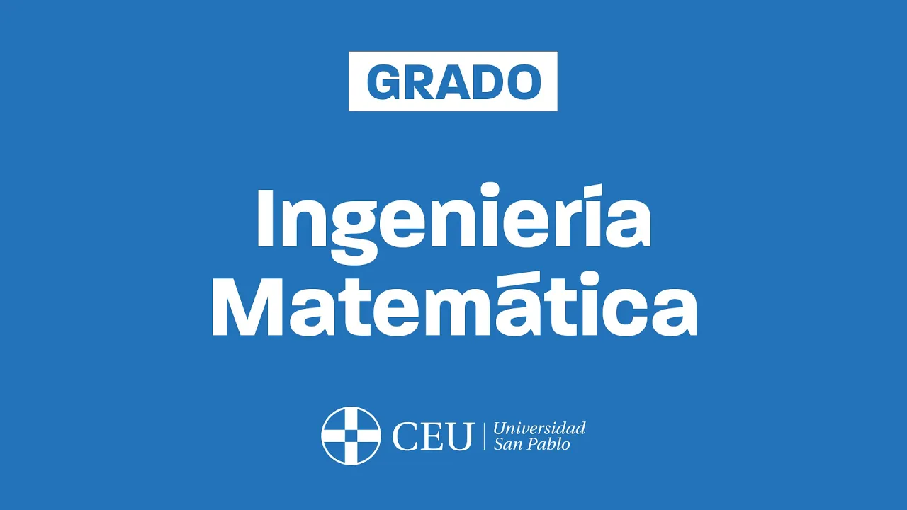 Portada del video de Grado en Ingenieria Matematica CEU San Pablo
